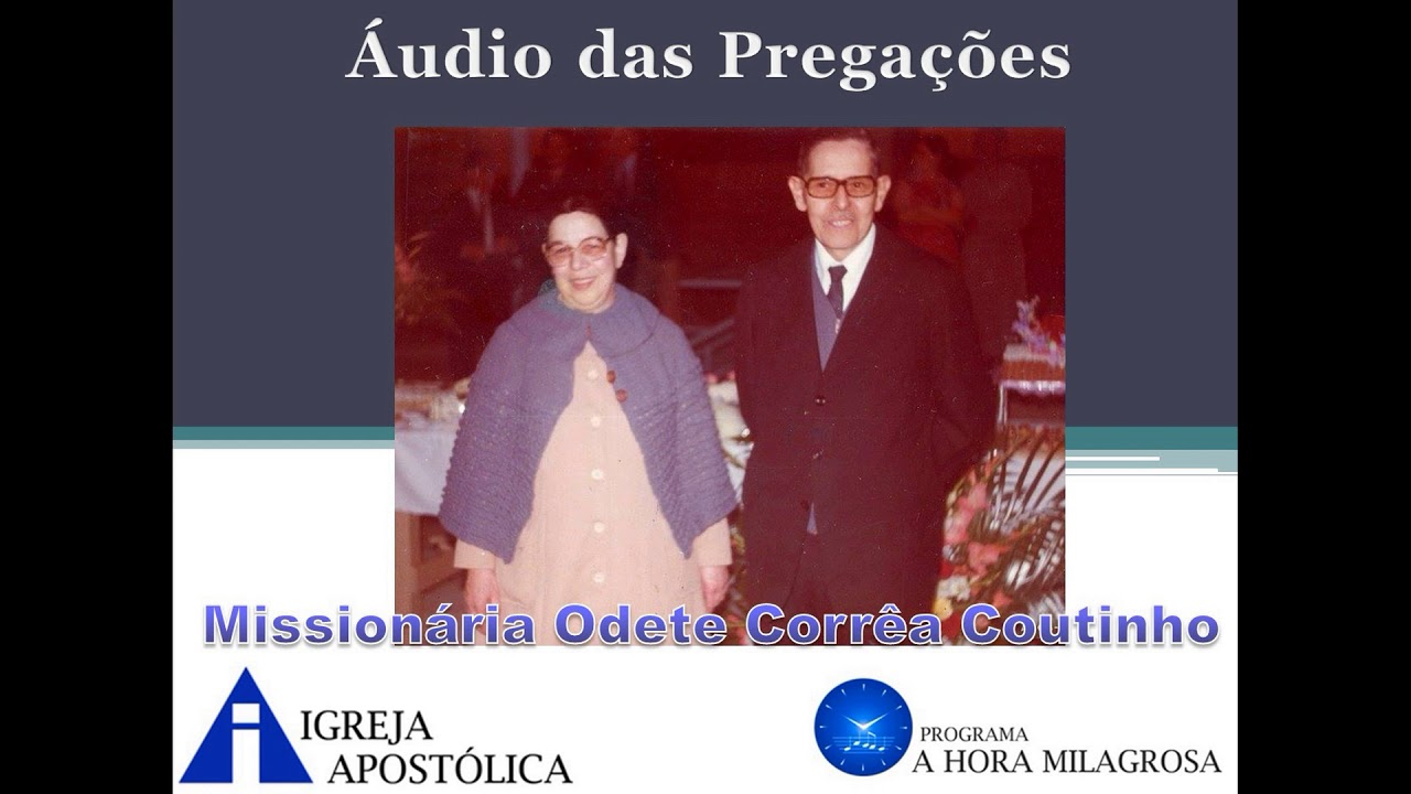 O APOSTÓLICO PRECISA BUSCAR SUA SANTIFICAÇÃO - Missionária Odete Corrêa Coutinho - Igreja Apostólica