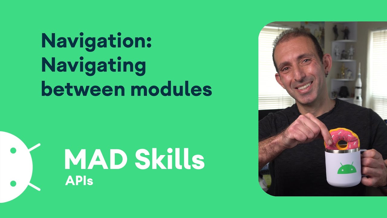 Navigation: Navigating between modules - MAD Skills