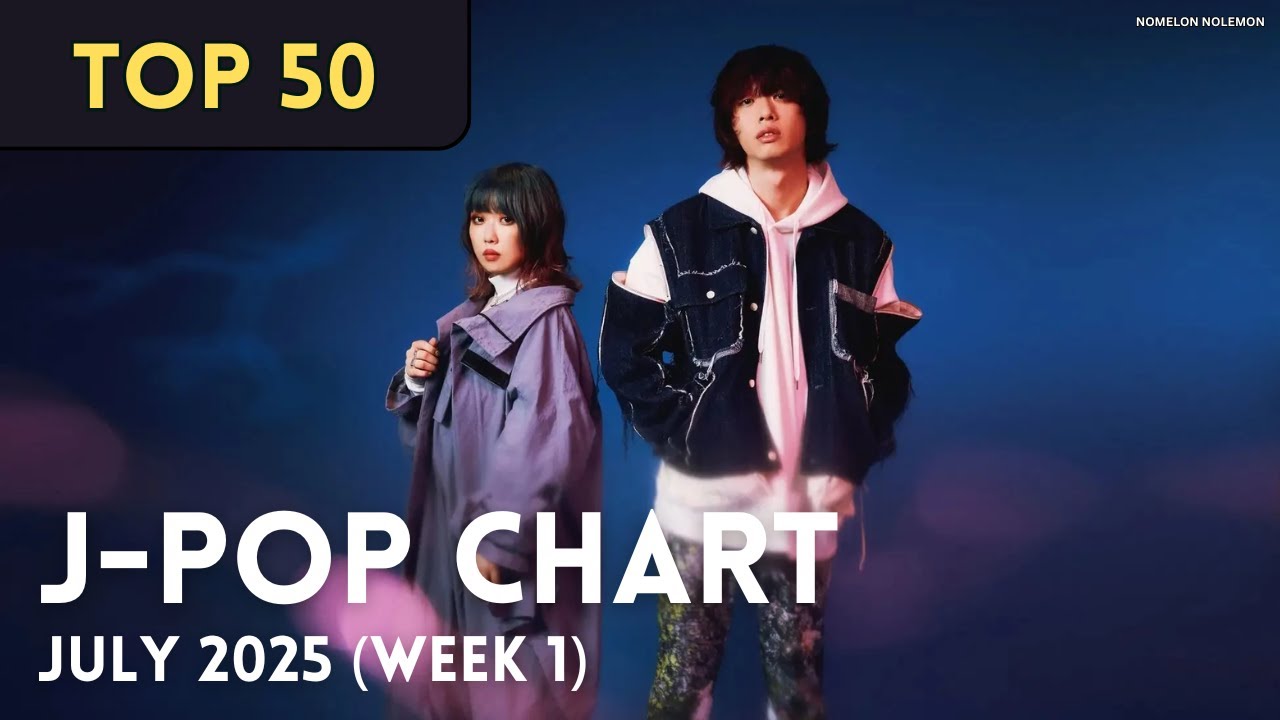 [TOP 50] J-Pop Songs Chart | July 2025 (Week 1) + New Songs