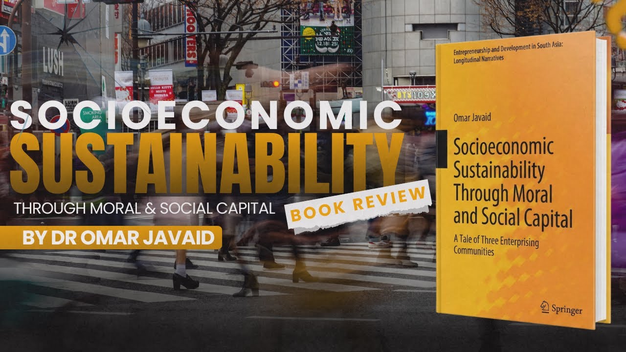 Socioeconomic Sustainability Through Moral and Social Capital | Dr. Omar Javaid (Book Explained)
