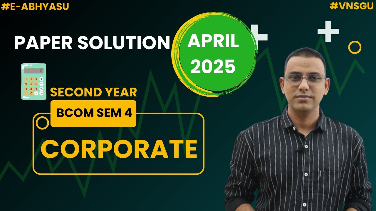 🔥 VNSGU | BCOM SEM 4 📚 | CORPORATE 📈 | PAPER SOLUTION APRIL 25
