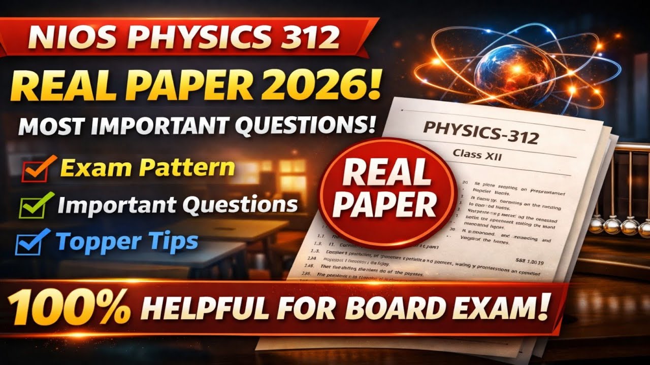 NIOS Physics 312 Real Question Paper 2026 🔥 | Most Important Questions | Class 12 Physics 312 Exam