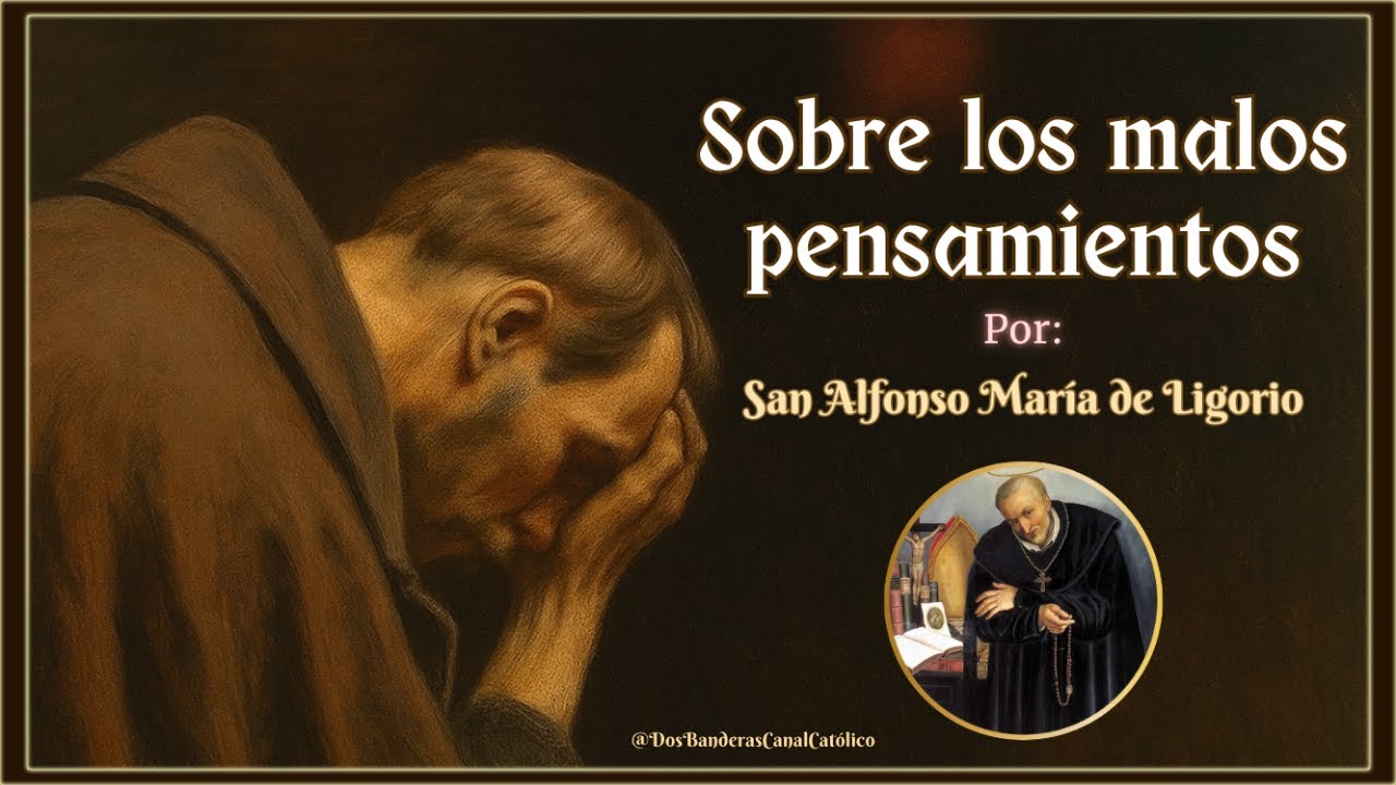 Los malos pensamientos y la importancia de no ceder a ellos