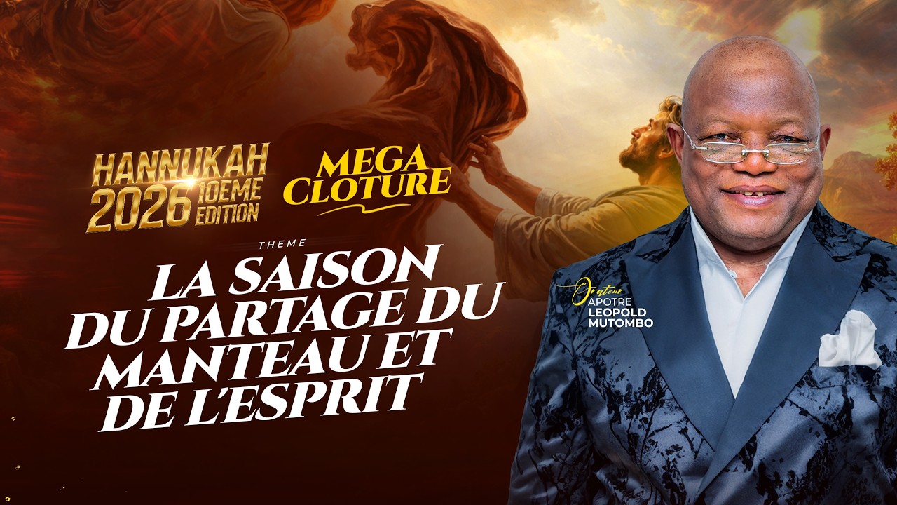 JOUR 43 : LA SAISON DU PARTAGE DU MANTEAU ET DE L'ESPRIT AVEC L'APOTRE LEOPOLD MUTOMBO