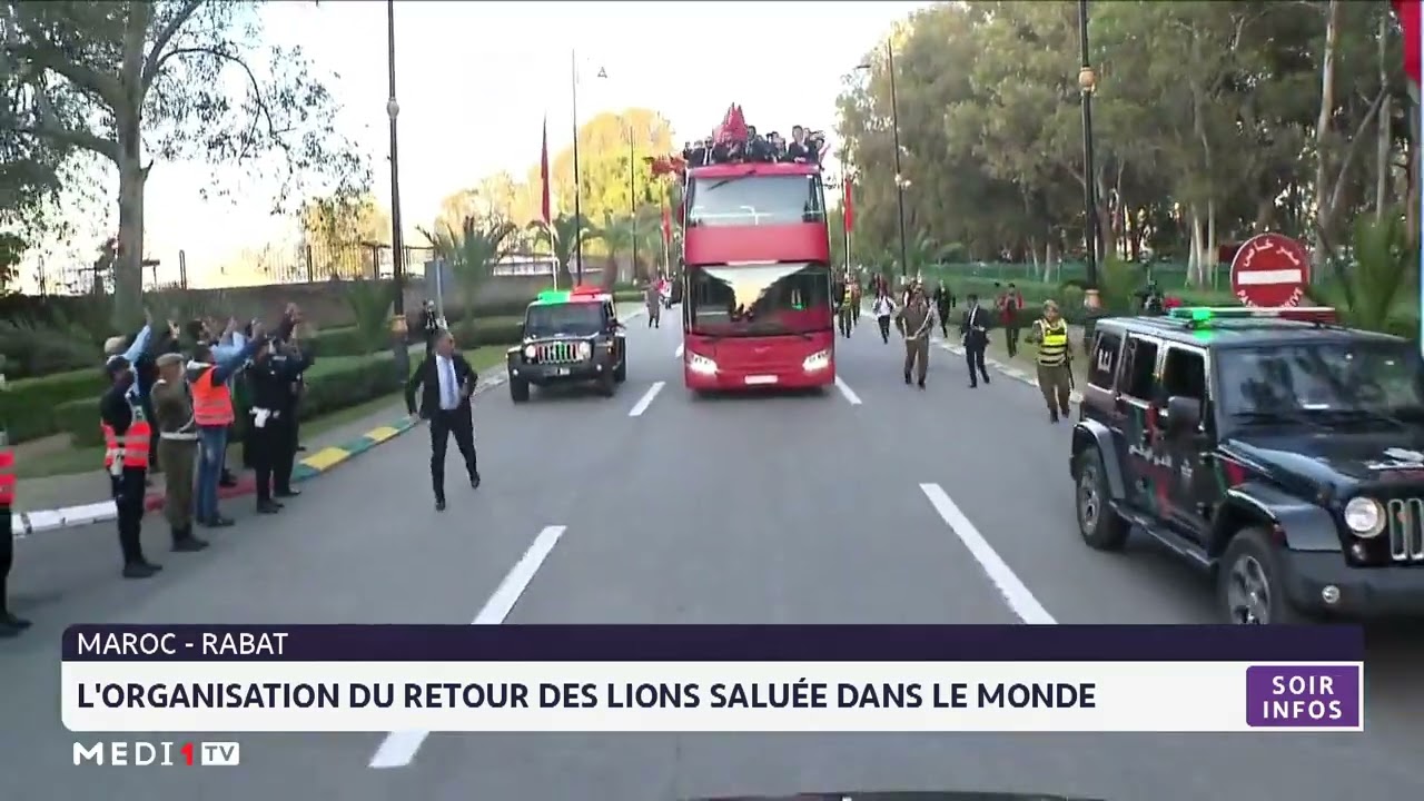 Maroc : L&acute;organisation du retour des Lions salu&eacute;e dans le monde
