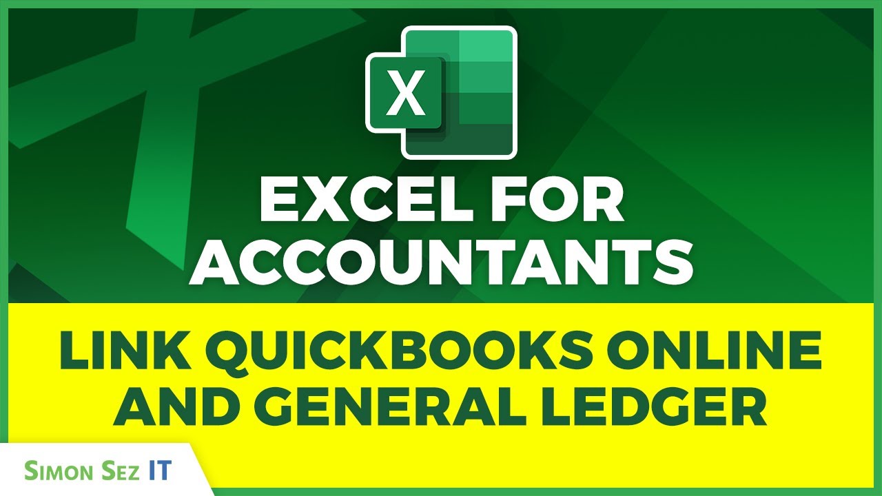 Excel for Accountants: Linking QuickBooks Online and General Ledger