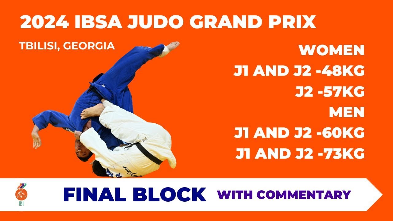IBSA Judo Grand Prix Tbilisi 2024 - Final Block Day 1, Commentated