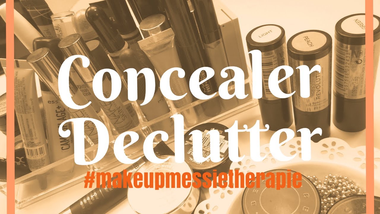 DECLUTTER | CONCEALER | #makeupmessietherapie | #3