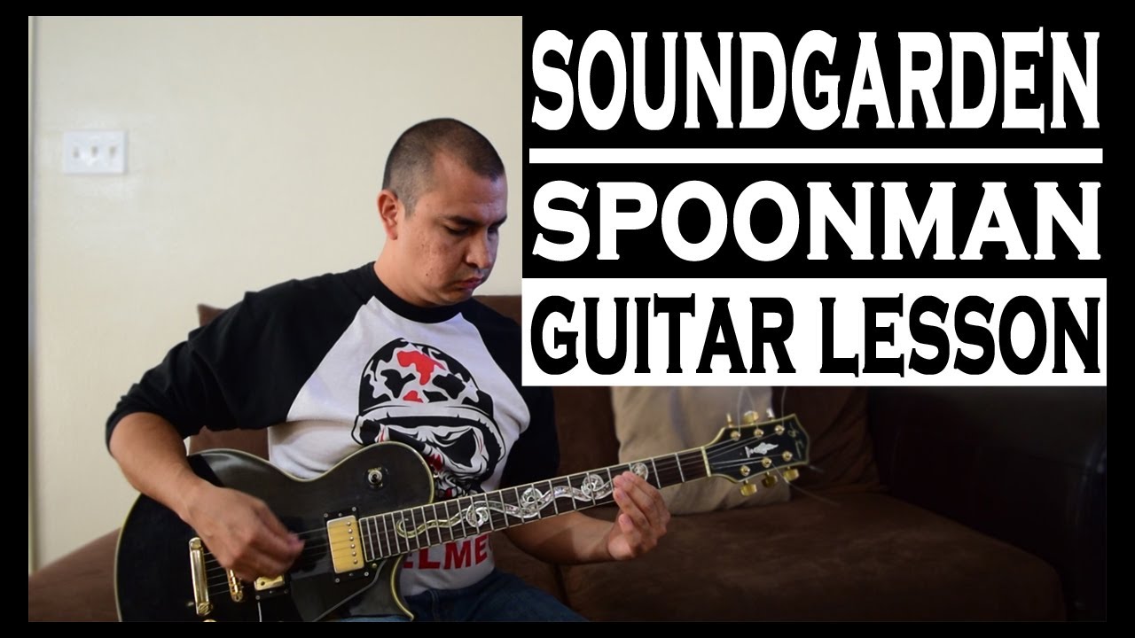 Soundgarden- Spoonman Guitar Lesson