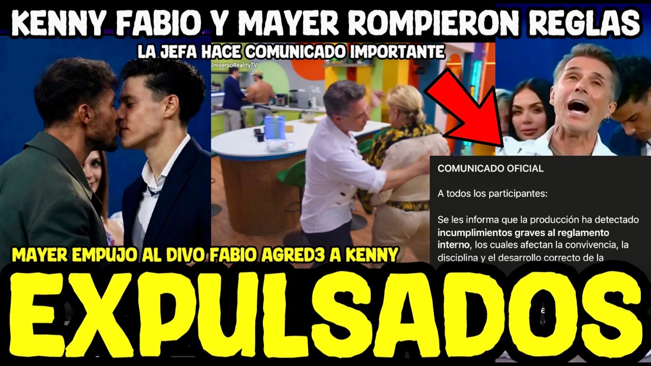 CONFIRMADO HOY EXPULSADOS MAYER EMPUJ&Oacute; AL DIVO FABIO A KENNY ELIMINACI&Oacute;N LA CASA DE LOS FAMOSOS