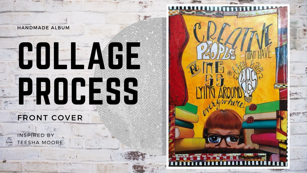 Process Video, Cover of my Collage Album, inspired by Teesha Moore