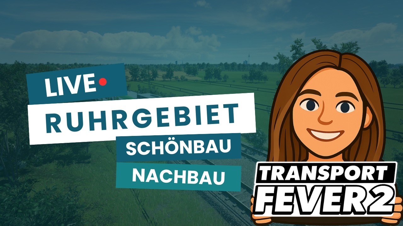 🔴 Live 🔴 Ruhrgebiet | Transport Fever 2