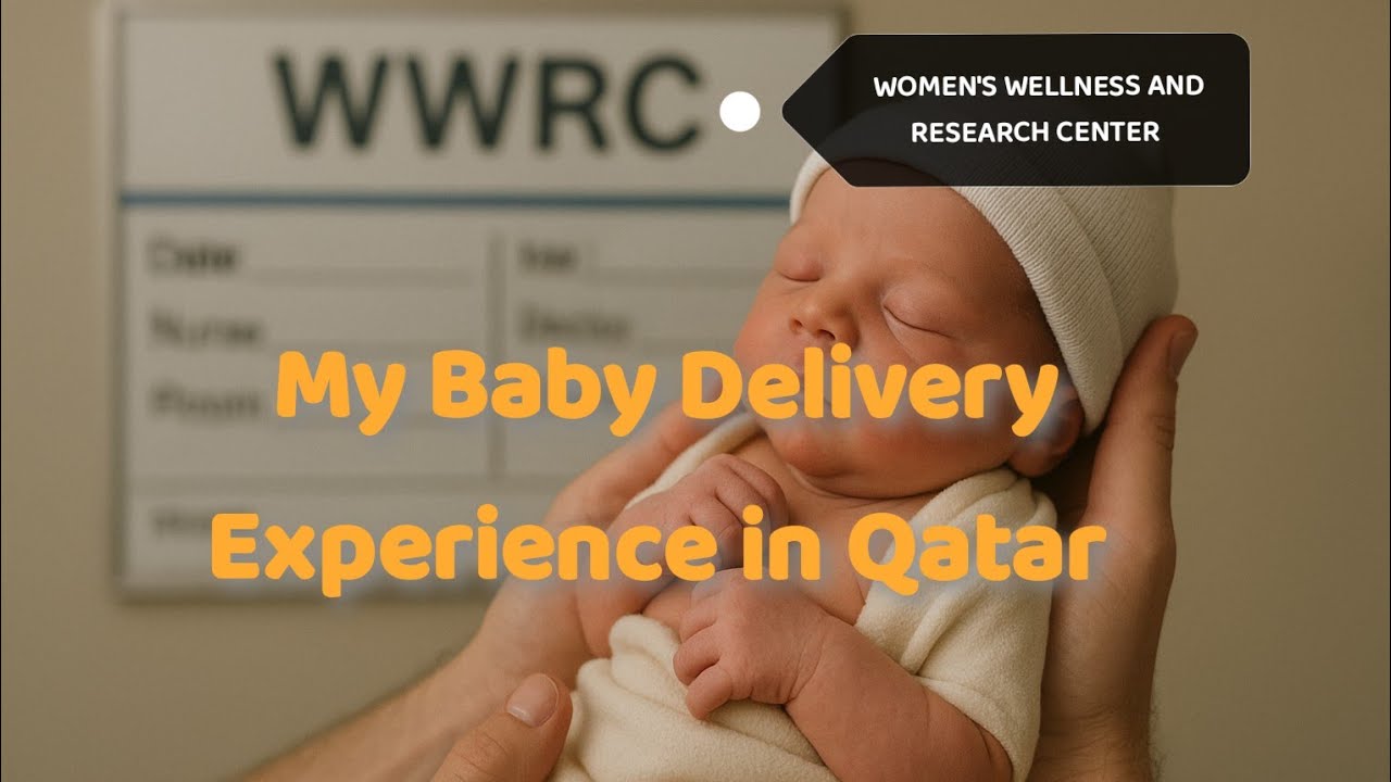 Baby delivery in Qatar | Delivery experience in WWRC Doha | Women's Wellness and Research Center 