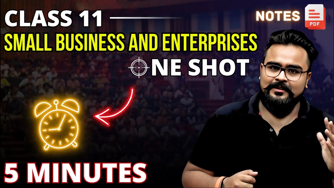 SMALL BUSINESS AND ENTERPRISES class 11 ONE SHOT | business studies chapter 9 | Gaurav Jain