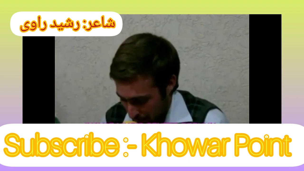 Khowar shaieri :- Rashid Ahmad Ravi(11)