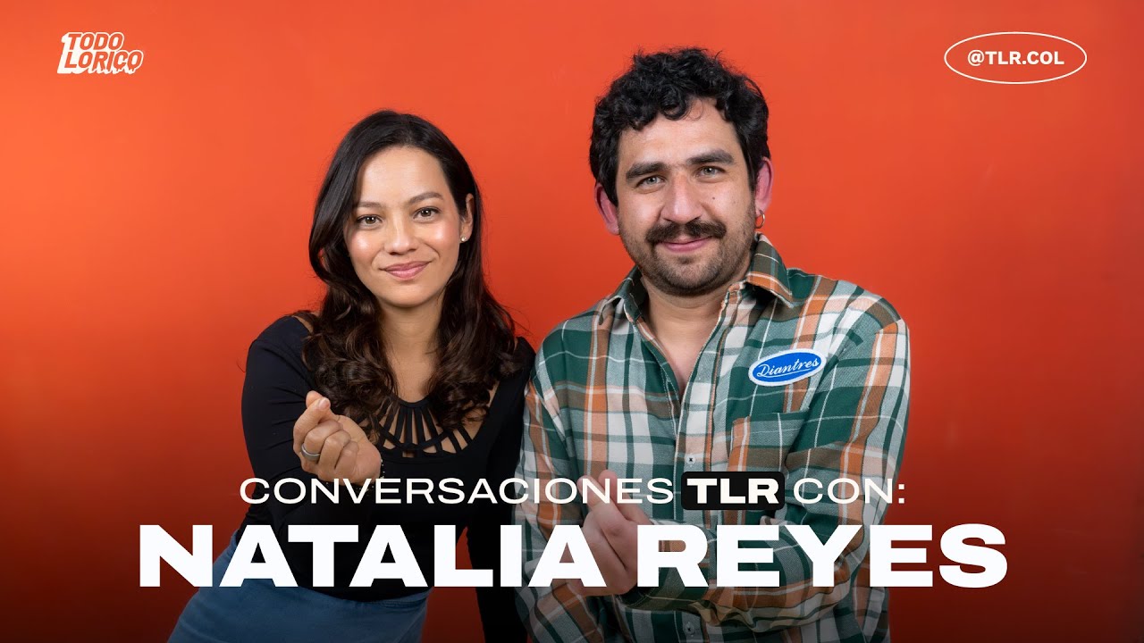Conversaciones Todo Lo Rico con Natalia Reyes Actriz