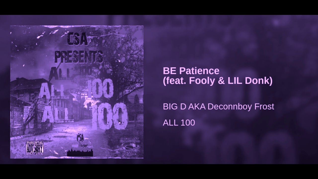 Big Dee Aka Deconnboy Frost Feat. Fooly & Lil Donk - Be Patient (Throwwd)