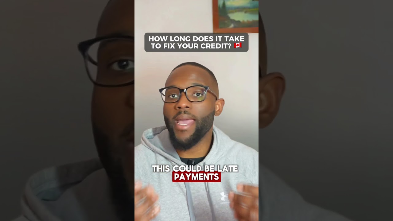 How long will it take for you to fix your credit. #canada #credit #creditscore