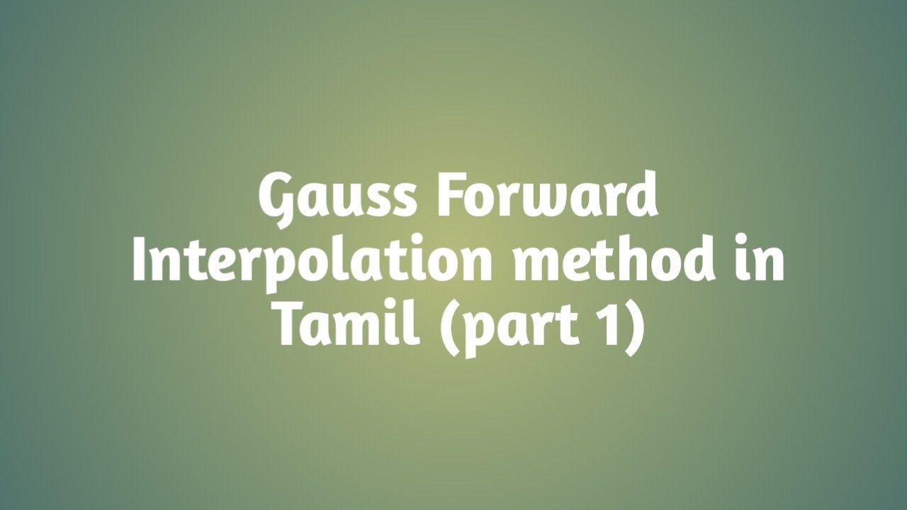 Gauss Forward Interpolation method in Tamil (part 1)