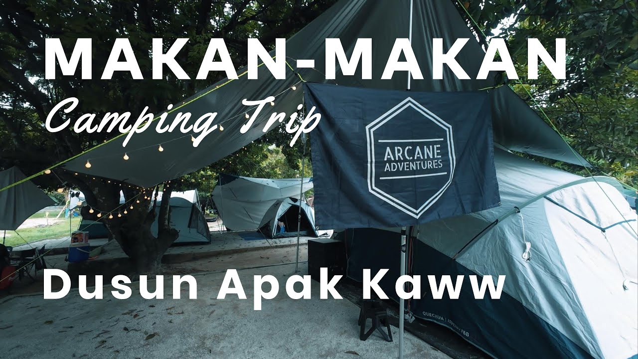 Vlog: Makan-Makan Camping @ Dusun Apak Kawww Campsite, Batang Kali | 8-10 March 2024