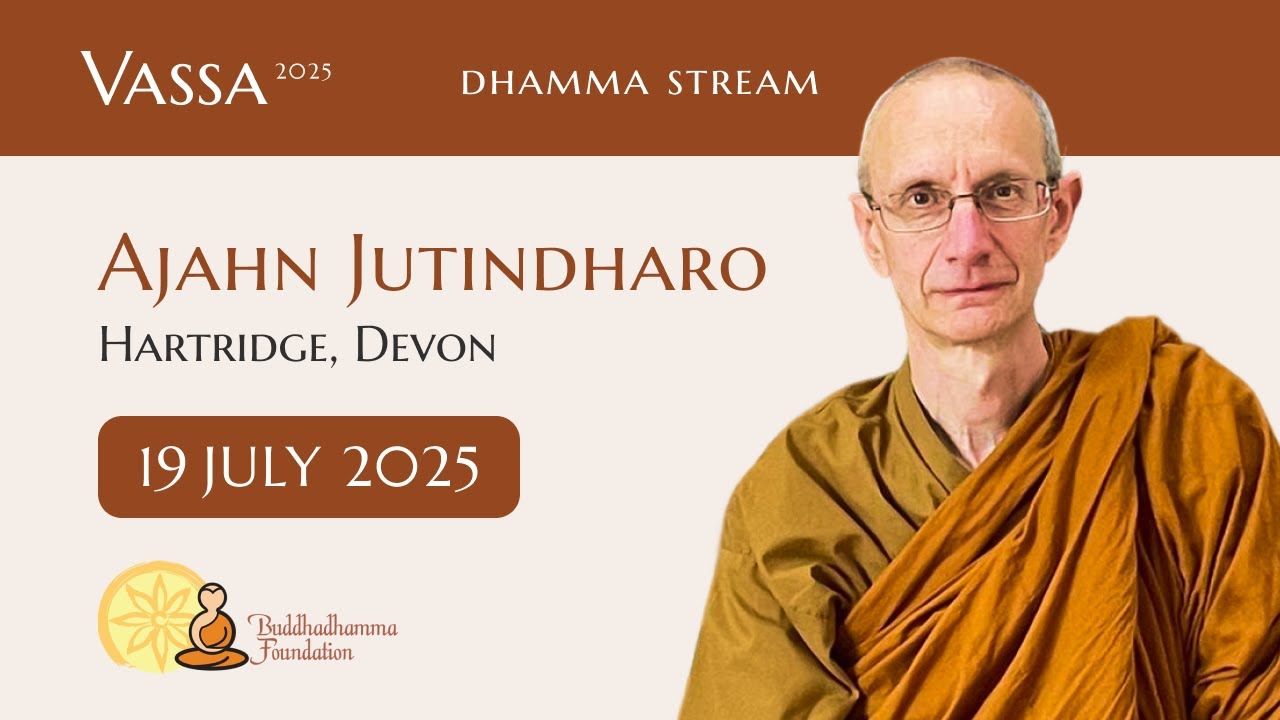 Ajahn Jutindharo | Vassa '25 Dhamma Streams | 19 July 2025