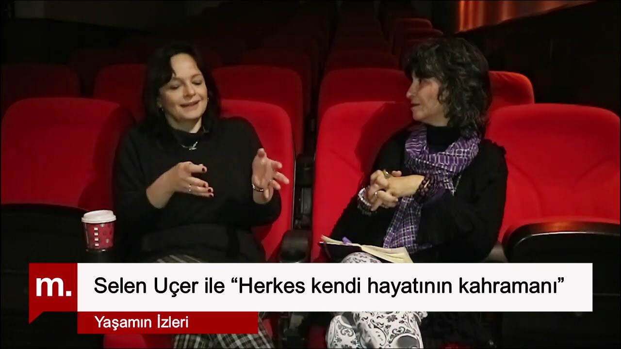 Yaşamın İzleri: Selen U&ccedil;er ile &ldquo;Herkes kendi hayatının kahramanı&rdquo;