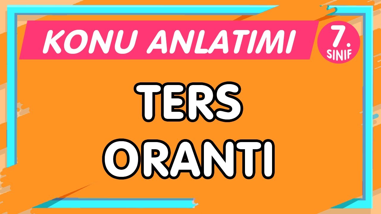 TERS ORANTI | 7.Sınıf Matematik YENİ NESİL Konu Anlatımı