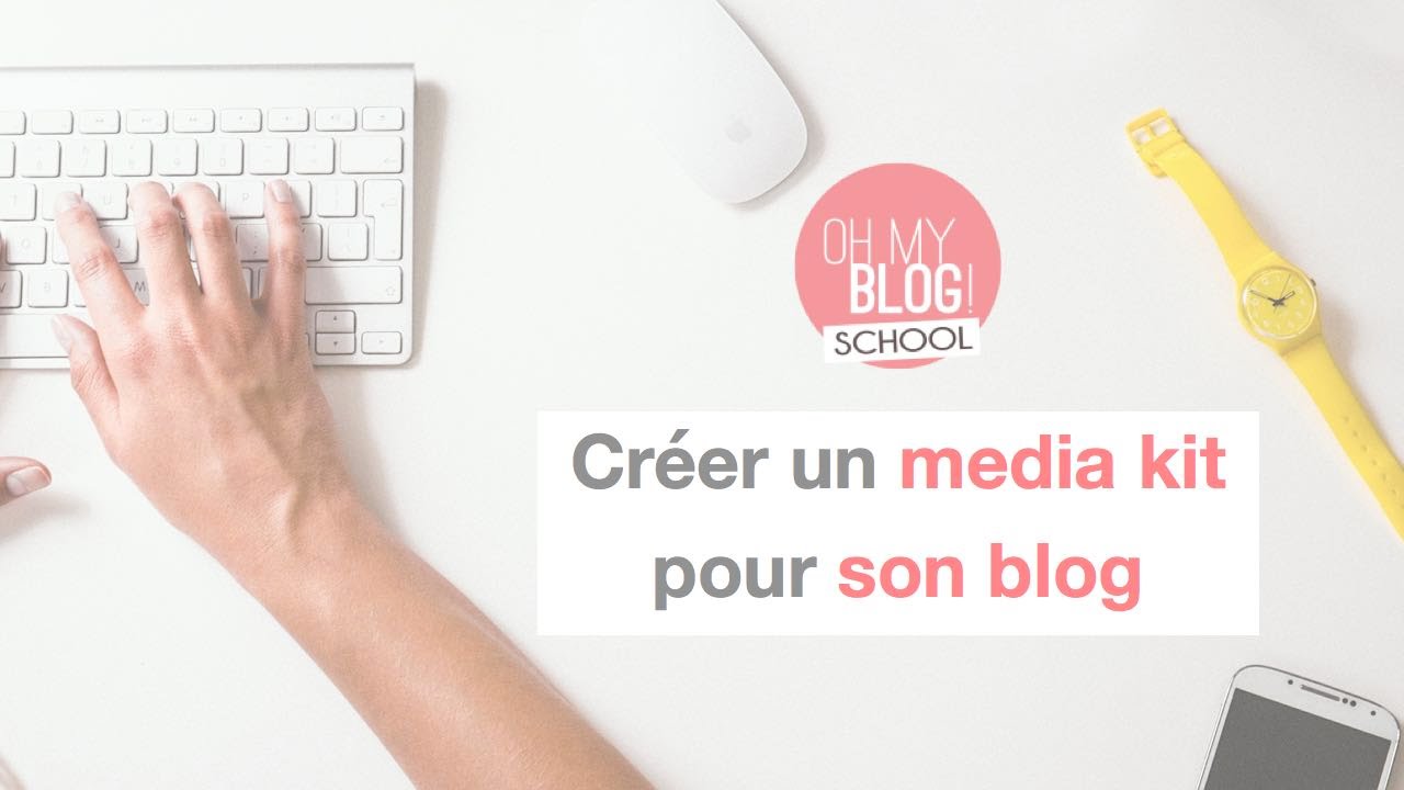 Blogschool.fr // Créer un média kit pour son blog