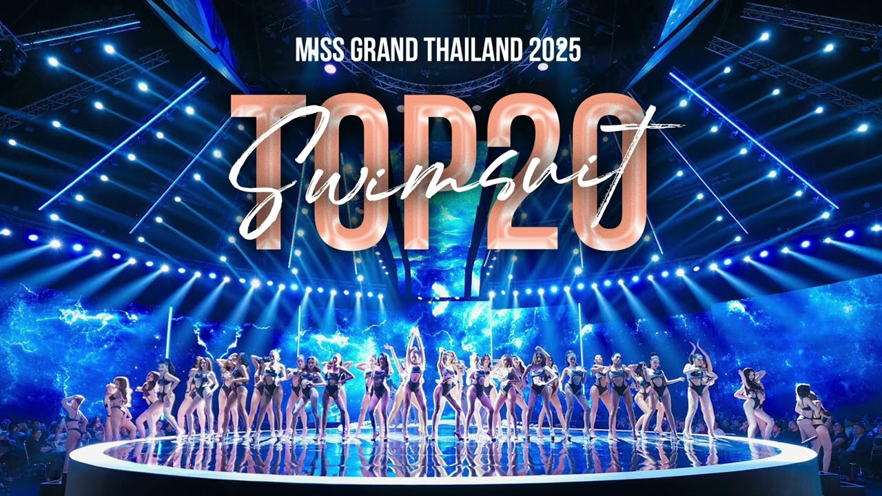 MISS GRAND THAILAND 2025 - TOP 20 SWIMSUIT TRACK