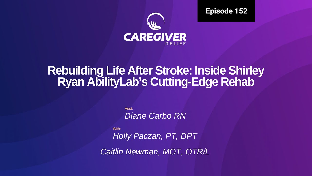 EP 152: Rebuilding Life After Stroke: Inside Shirley Ryan AbilityLab’s Cutting-Edge Rehab