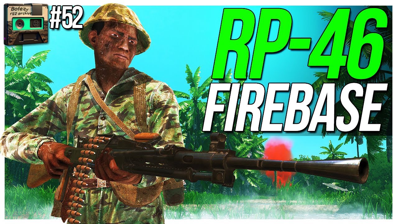 Ep.52 - RP-46 on Firebase Georgina (Bofeity's Rising Storm 2 Archive)