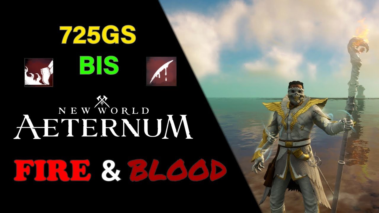FIRE & BLOOD🔥🩸| 725GS Fire Staff/Blood Rapier BIS Gear | New World Aeternum