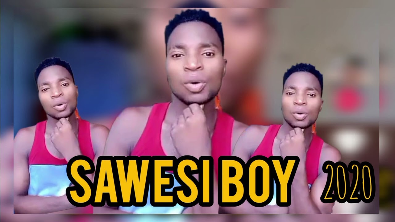 Sawesi boy.... Wanga iwe mpaka banja 2020