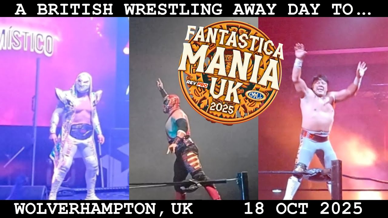 CMLL RevPro Wrestling Fantastica Mania UK 2025 Lucha Libre | A British Wrestling Away Day