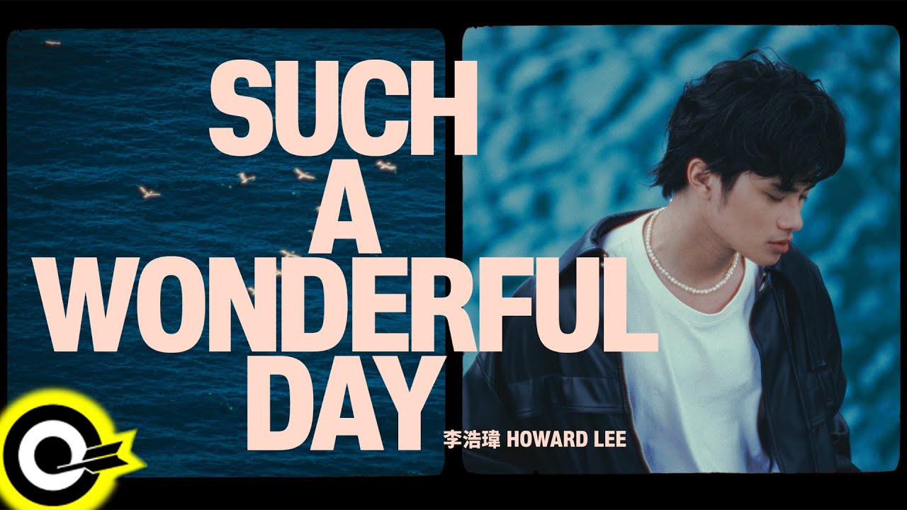李浩瑋 Howard Lee【Such A Wonderful Day】Official Music Video(4K)  @howard_lee