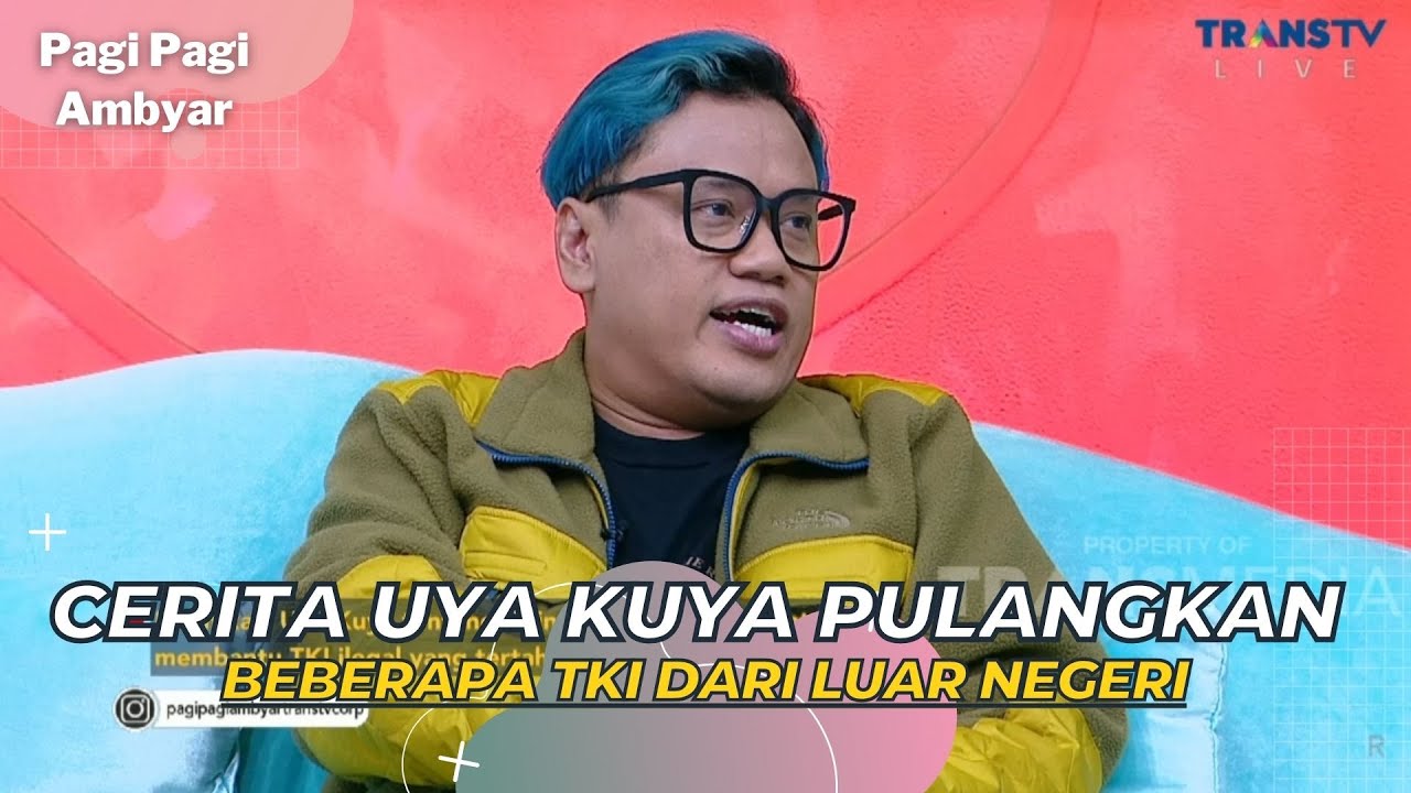 Cerita UYA KUYA Pulangkan Beberapa TKI Dari Luar Negeri | PAGI PAGI AMBYAR (5/5/23) P1