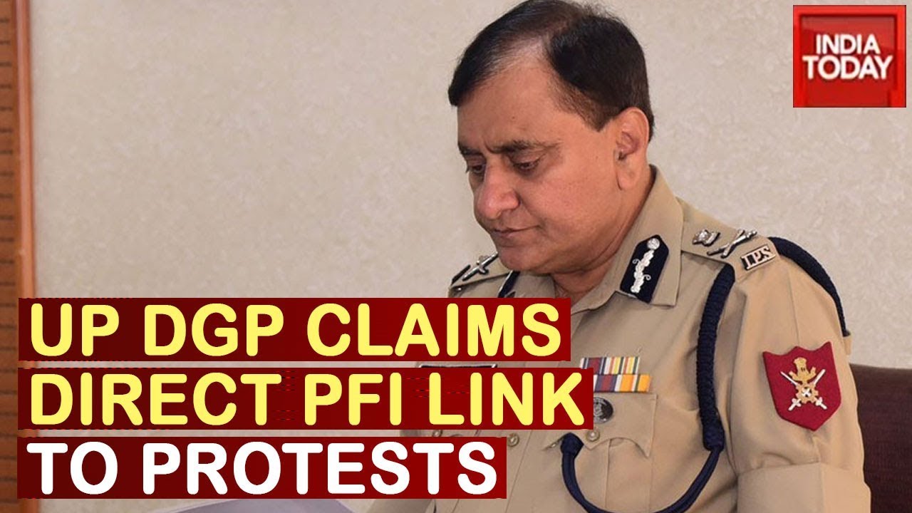 UP DGP Claims Proof Of Direct PFI Links To Violent Anti-CAA Protests