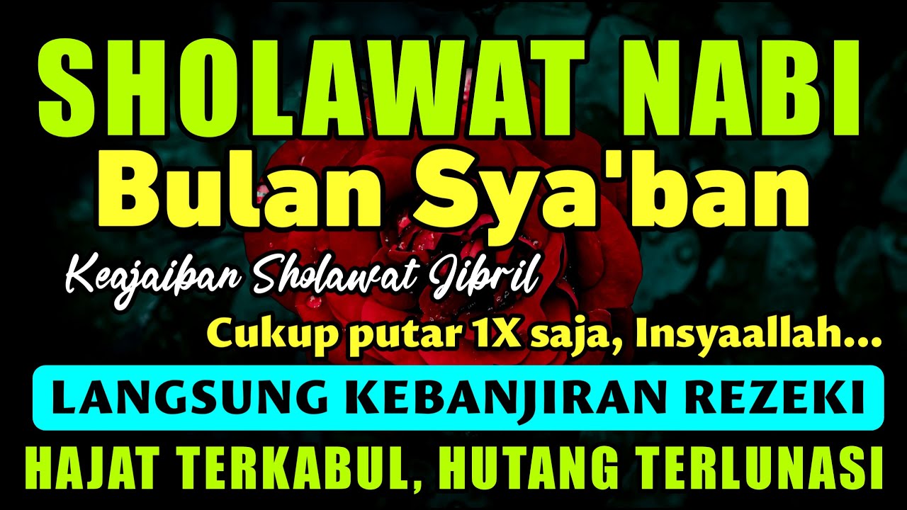 SHOLAWAT JIBRIL PENARIK REZEKI PALING DAHSYAT, Sholawat Bulan Syaban, Sholawat Nabi Muhammad SAW