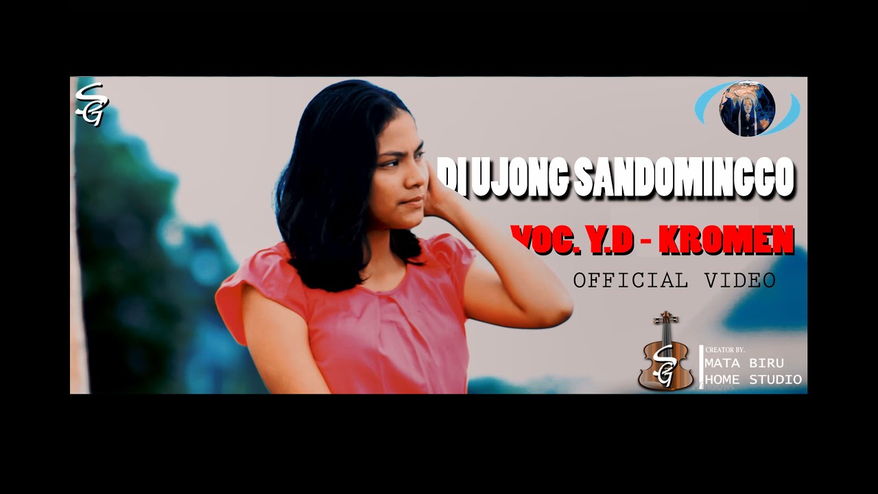 DI UJONG SANDOMINGGO - Y.D KROMEN (KROMEN BERSAUDARA) [OFFICIAL VIDEO]