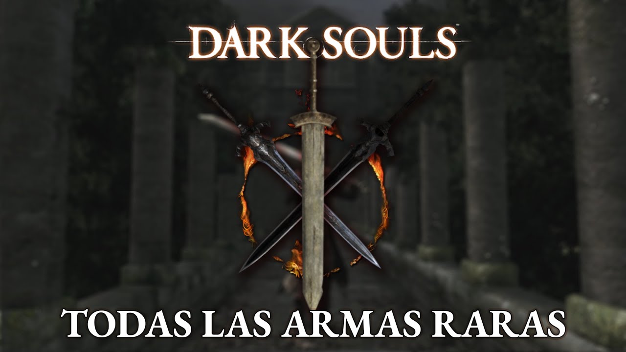 Todas las armas raras de Dark Souls Remastered [Logro 