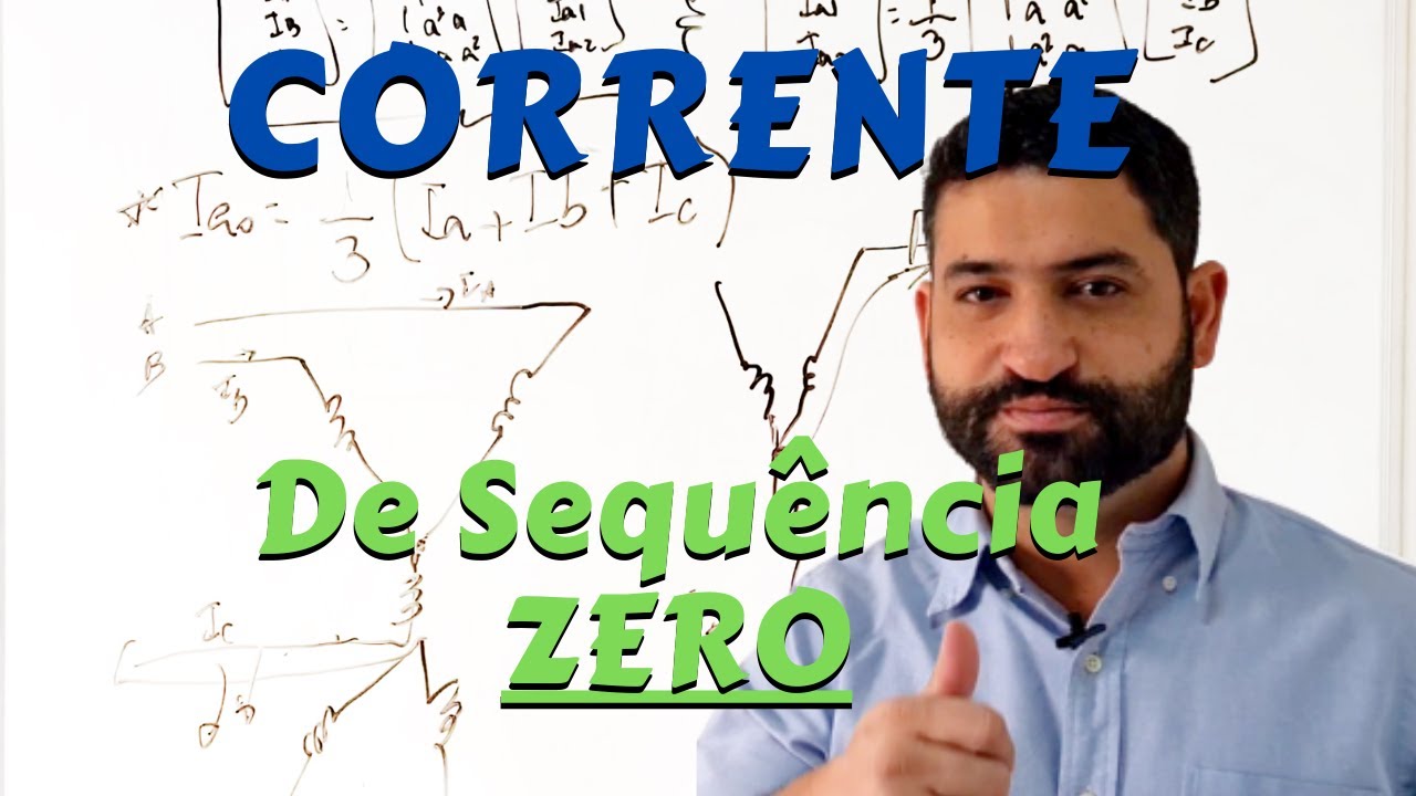 O que é a Corrente de Sequência Zero ?! Como ela Surge !? Qual IMPORTÂNCIA dessa Corrente Zero?!