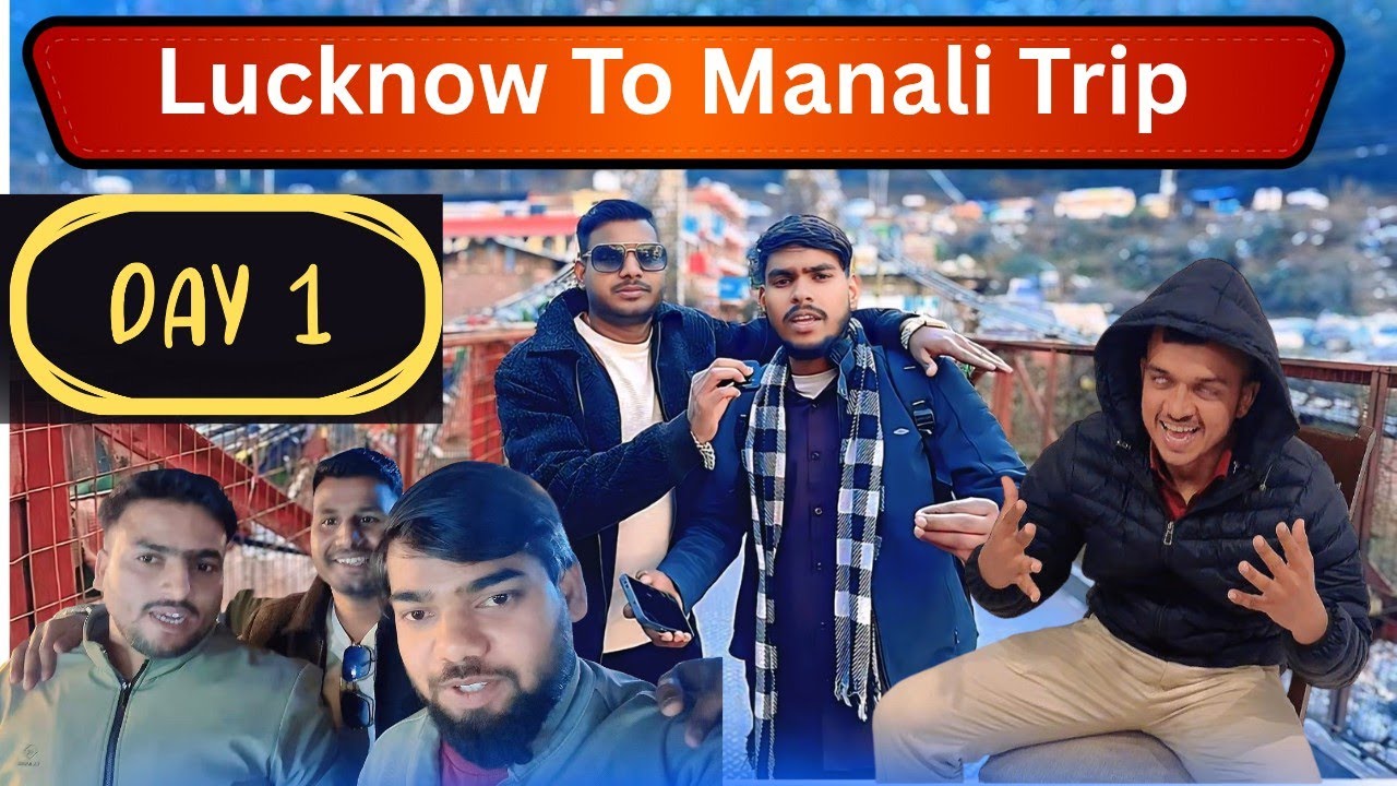 Lucknow To Manali Trip With Friends Day - 1l Lucknow Chatori Gali Masti l #lucknow #manalitrip