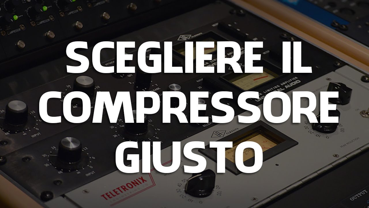 I VARI TIPI DI COMPRESSORE: FET, VCA, Ottico e Vari-Mu (Mix, Mastering, Produzione Musicale)