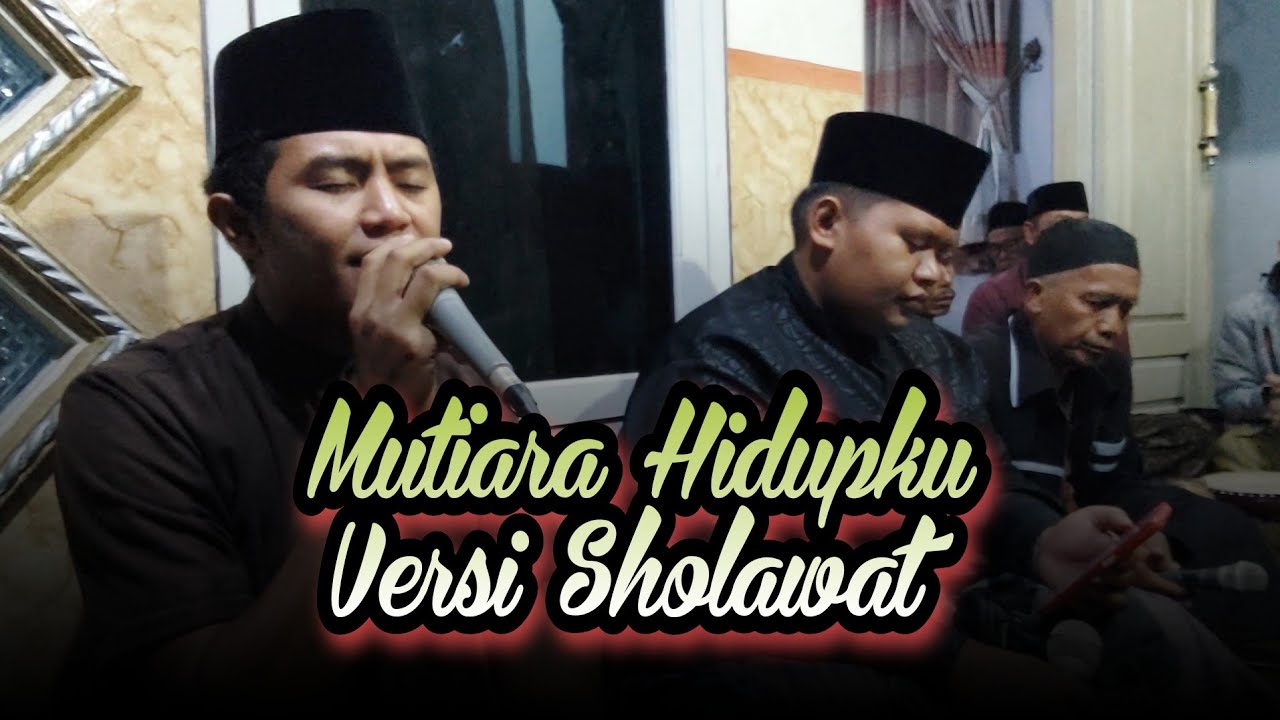 MUTIARA HIDUPKU VERSI SHOLAWAT YAROSULALLAH SALAMUN ALAIK LIRIK MAS KAFA AL-JAUHAR