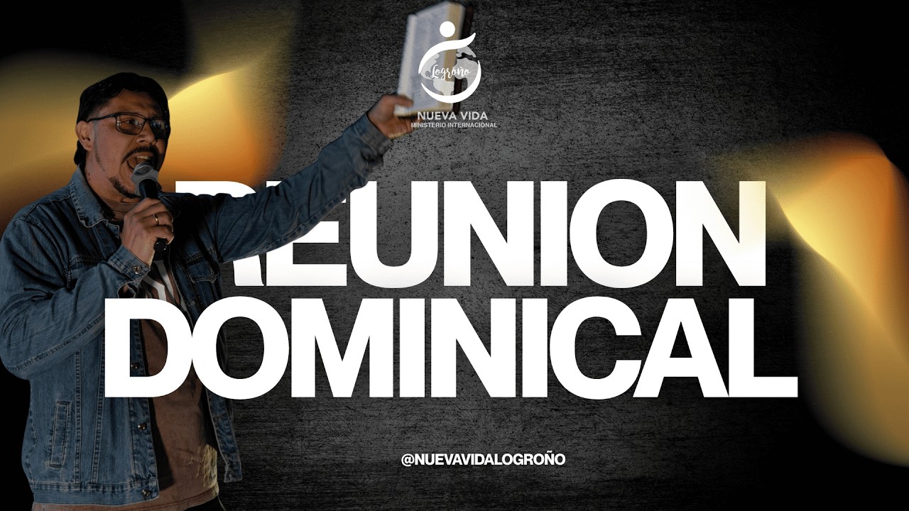 Reunión Dominical  Nueva Vida Logroño