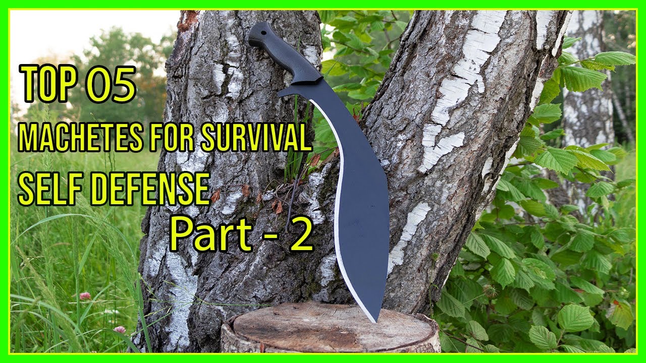 Top 05 Best Machetes for Survival and Self Defense - Part 2