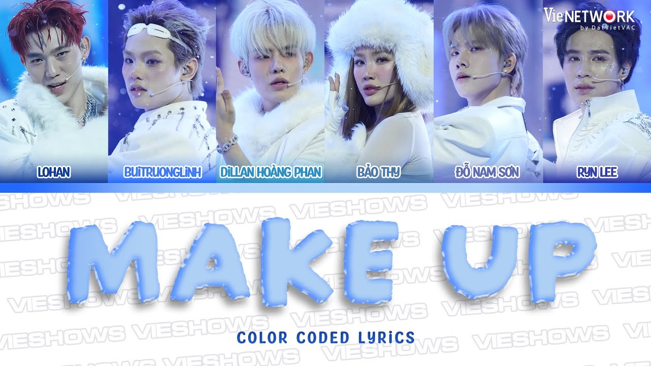 MAKE UP - Team Dillan Hoàng Phan ft. Bảo Thy (Color Coded Lyrics) | Anh Trai Say Hi