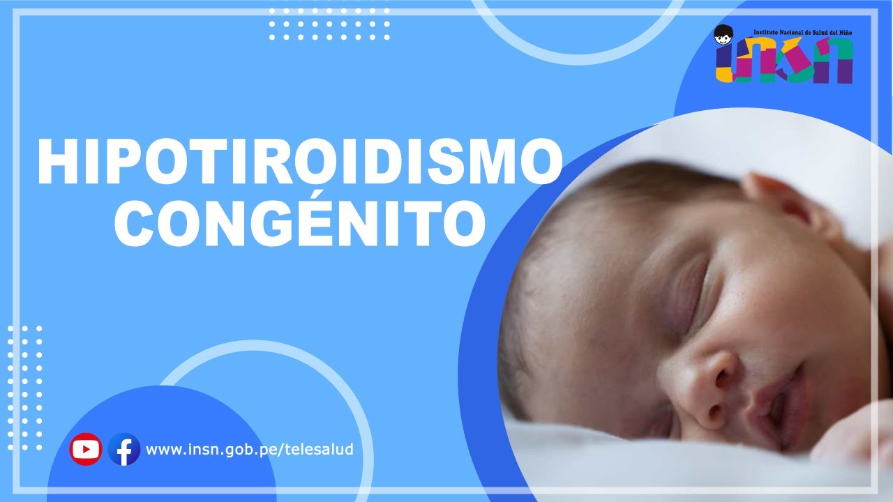 Hipotiroidismo Congénito - Telecapacitación INSN