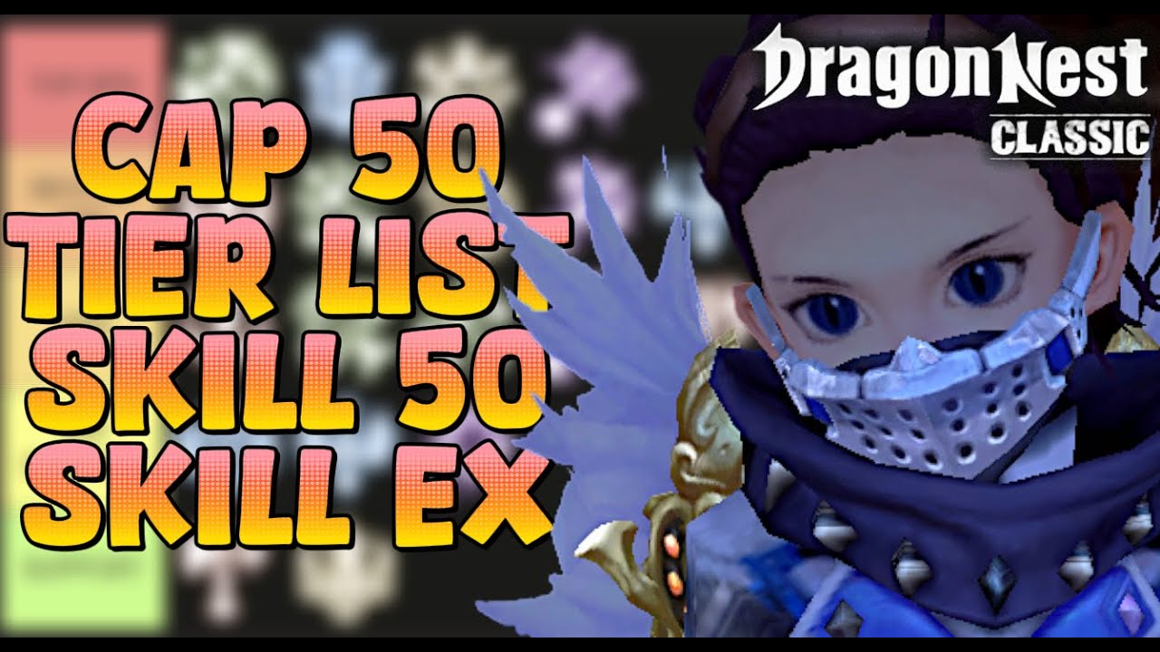SEMUA CLASS DRAGON NEST CLASSIC LEVEL 50! TIER LIST & SKILL PREVIEW LENGKAP!