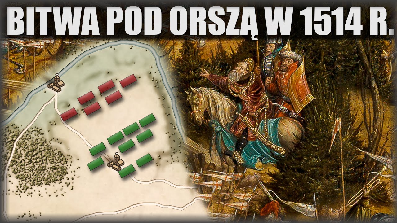 Pogrom moskiewskiej armii. Bitwa pod Orszą w 1514 roku. Władcy Polski: Zygmunt Stary cz.2